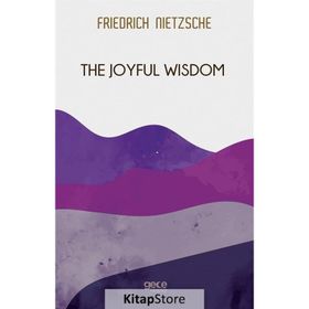 The Joyful Wisdom - Friedrich Nietzsche