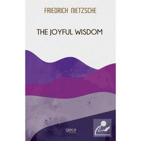 The Joyful Wisdom - Friedrich Nietzsche
