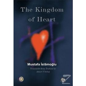 The Kingdom Of Heart - Mustafa İslamoğlu