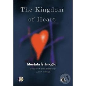 The Kingdom Of Heart - Mustafa İslamoğlu