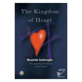 The Kingdom Of Heart - Mustafa İslamoğlu