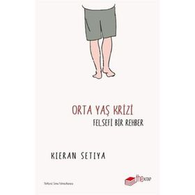 The Kitap Kieran Setiya Orta Yaş Krizi: Felsefi Bir Rehber