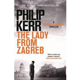 The Lady From Zagreb - Bernie Gunther