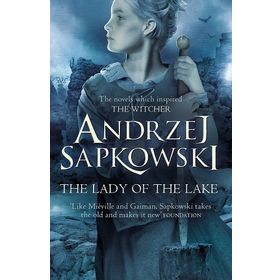 The Lady of the Lake: Witcher 5 – Andrzej Sapkowski