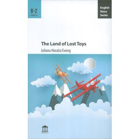 The Land Of Lost Toys İngilizce Hikayeler B2 Stage 4-Gece Kitaplığı