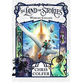 The Land of Stories: Worlds Collide - Chris Colfer