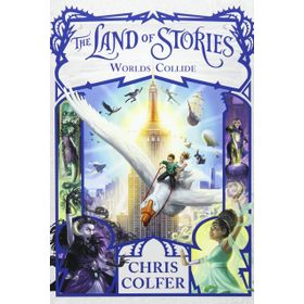 The Land of Stories: Worlds Collide - Chris Colfer