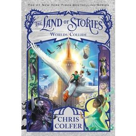 The Land of Stories: Worlds Collide - Chris Colfer