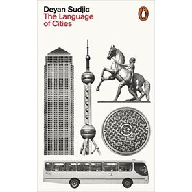 The Language Of Cities - Deyan Sudjic