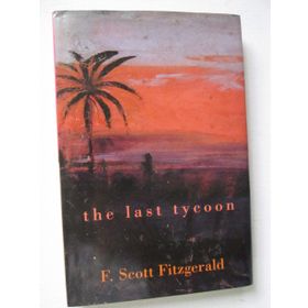 The Last Tycoon - f scott ftzgerald