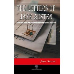 The Letters Of Jane Austen Jane Austen-Platanus Publishing