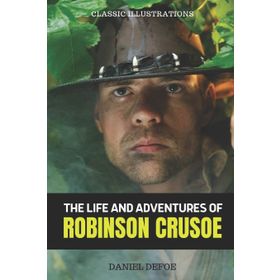 The Life and Adventures of Robinson Crusoe - Daniel Defoe