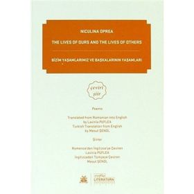 The Lives Of Ours And The Lives Of Others-Bizim Yaşamlarımız ve Başkalarının Yaşamları - Niculina Oprea