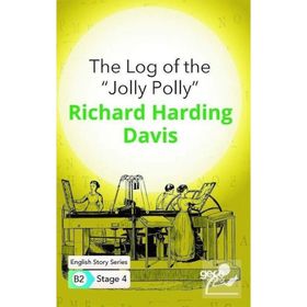 The Log of the ''Jolly Polly''-Richard Harding Davis