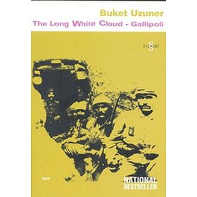 THE LONG WHITE CLOUD - GALLIPOLI - BUKET UZUNER