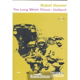 THE LONG WHITE CLOUD - GALLIPOLI - BUKET UZUNER