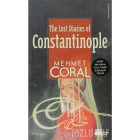THE LOST DIARIES OF CONSTANTINOPLE - MEHMET CORAL