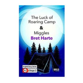 The Luck of Roaring Camp - Miggles Bret Harte