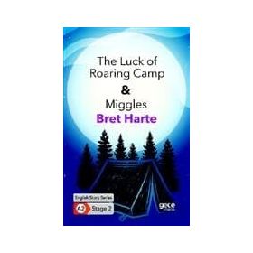 The Luck of Roaring Camp - Miggles Bret Harte