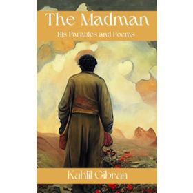 The Madman - His Parables And Poems - Halil Cibran