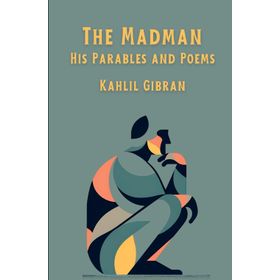 The Madman - His Parables And Poems - Halil Cibran