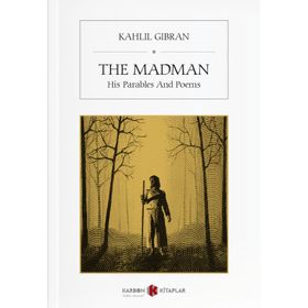 The Madman - Kahlil Gibran
