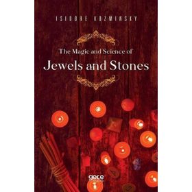 The Magic And Science Of Jewels And Stones Isidore Kozminsky-Gece Kitaplığı