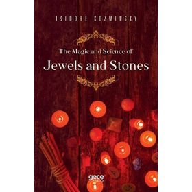 The Magic And Science Of Jewels And Stones Isidore Kozminsky-Gece Kitaplığı