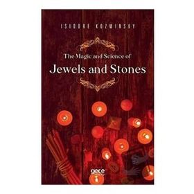 The Magic And Science Of Jewels And Stones Isidore Kozminsky-Gece Kitaplığı