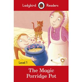 The Magic Porridge Pot – Ladybird Readers Level 1