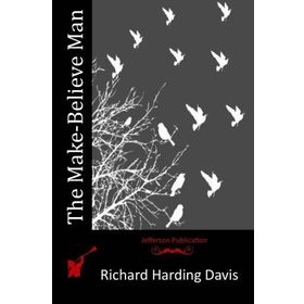 The Make-Believe Man-Richard Harding Davis