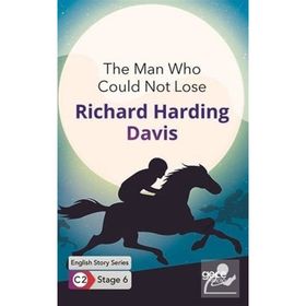 The Man Who Could Not Lose-Richard Hardıng Davis