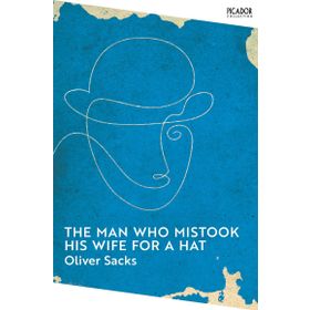 The Man Who Mistook His Wife for a Hat - Oliver Sacks