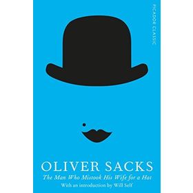 The Man Who Mistook His Wife for a Hat - Oliver Sacks