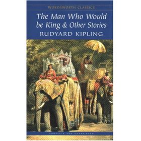 The Man Who Would Be King Other Stories - Rudyard Kipling
