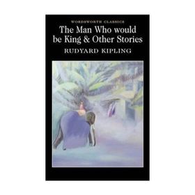 The Man Who Would Be King Other Stories - Rudyard Kipling