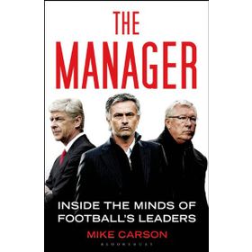 The Manager: Inside the Minds of Football’s Leaders - Mike Carson