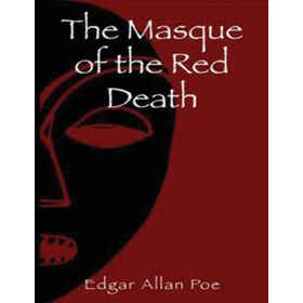 The Masque Of The Red Death - Edgar Allan Poe