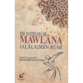 THE MATHNAWI OF MAWLANA JALALADDIN RUMI - M. NURI GÜLTEKİN
