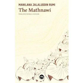 THE MATHNAWI OF MAWLANA JALALADDIN RUMI - M. NURI GÜLTEKİN
