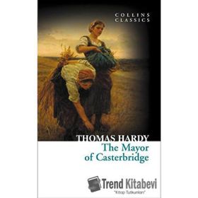 THE MAYOR OF CASTERBRIDGE (COLLINS CLASSICS) - THOMAS HARDY