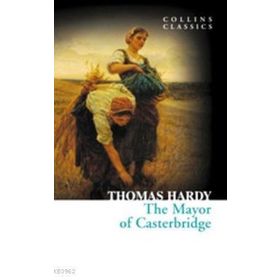 THE MAYOR OF CASTERBRIDGE (COLLINS CLASSICS) - THOMAS HARDY