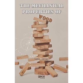 The Mechanical Properties of Wood - Samuel J. Record