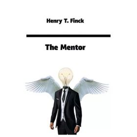 The Mentor - Henry T. Finck