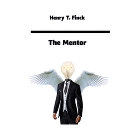 The Mentor - Henry T. Finck