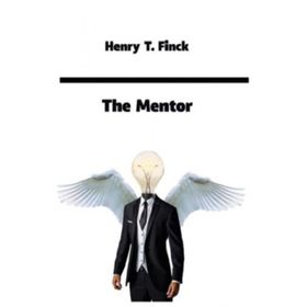 The Mentor - Henry T. Finck