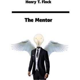 The Mentor - Henry T. Finck