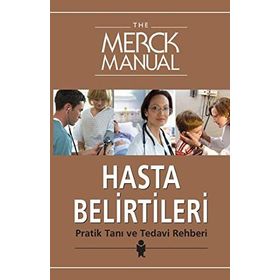 The Merck Manual Hasta Belirtileri Pratik Tanı ve Tedavi Rehberi - Robert S. Porter Barbara P. Homeier Justin L. Kaplan