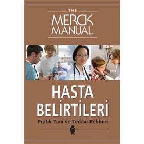 The Merck Manual Hasta Belirtileri Pratik Tanı ve Tedavi Rehberi - Robert S. Porter Barbara P. Homeier Justin L. Kaplan