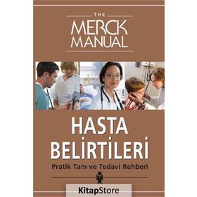 The Merck Manual Hasta Belirtileri Pratik Tanı ve Tedavi Rehberi - Robert S. Porter Barbara P. Homeier Justin L. Kaplan